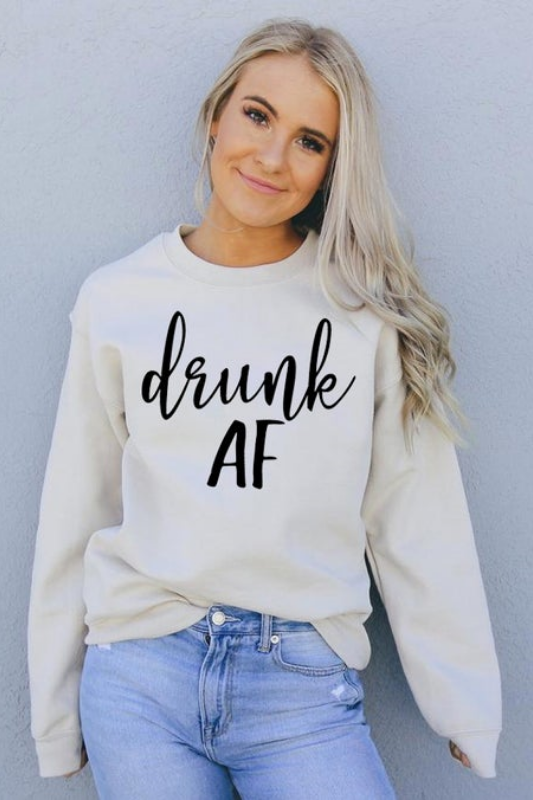Drunk AF Sweatshirt